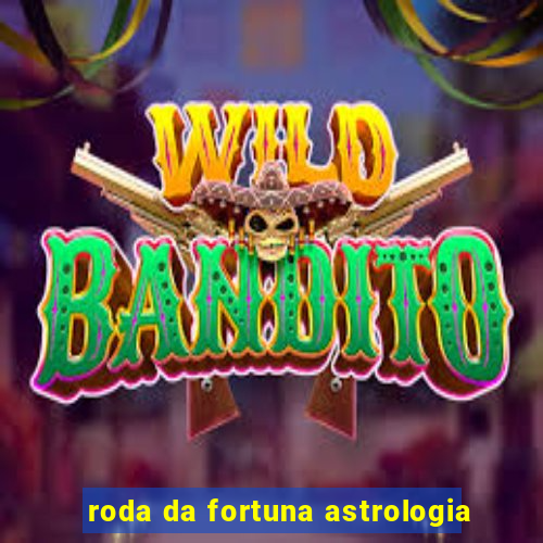 roda da fortuna astrologia